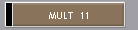 MULT  11