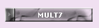 MULT7