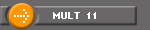 MULT  11