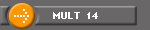 MULT  14