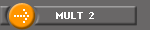 MULT  2
