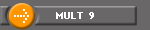MULT  9